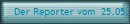 Der Reporter vom  25.05.2011