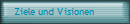Ziele und Visionen